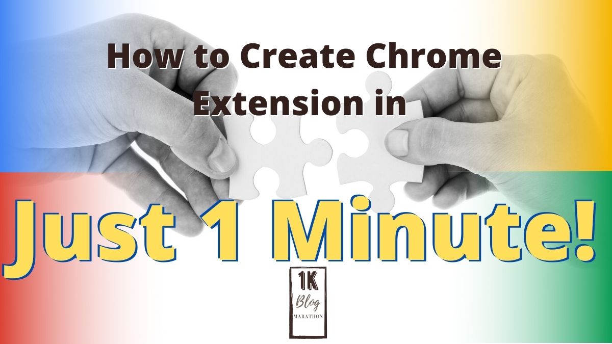 How to Create Chrome Extension in Just 1&nbsp;Minute!